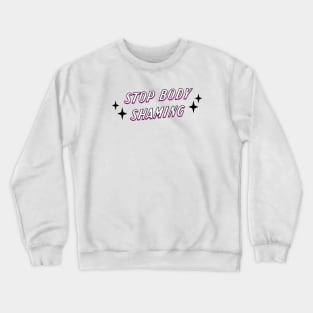 Stop Body Shaming Crewneck Sweatshirt